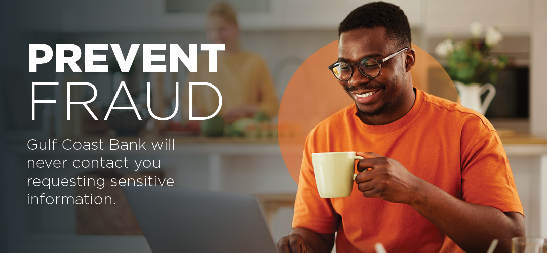 Beware: Scams Impersonating Your “Bank” | Gulf Coast Bank & Trust